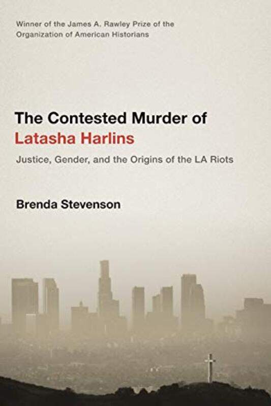 

The Contested Murder of Latasha Harlins by Brenda Professor of History, Professor of History, University of California, Los Angeles Stevenson-Paperbac