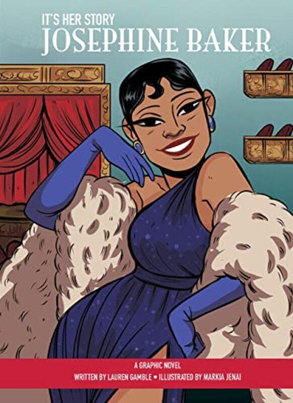 

Its Her Story Josephine Baker A Graphic Novel by Lauren GambleMarkia Jenai-Hardcover