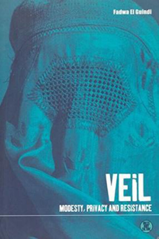 Veil: Modesty, Privacy and Resistance, Paperback Book, By: Fadwa El Guindi