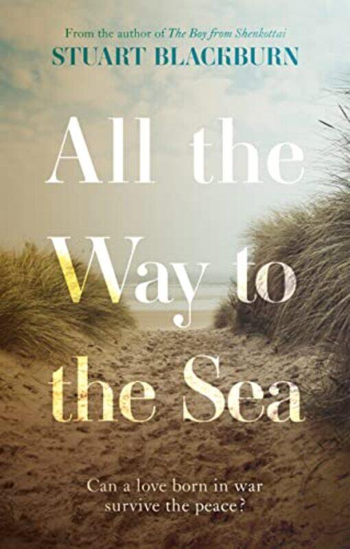 

All the Way to the Sea by Stuart Blackburn-Paperback