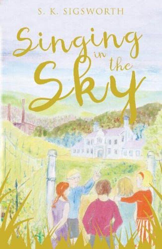 

Singing in the Sky by S K Sigsworth-Paperback