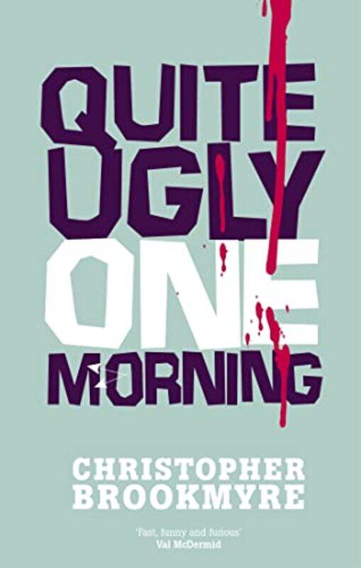 

Quite Ugly One Morning by Christopher Brookmyre-Paperback