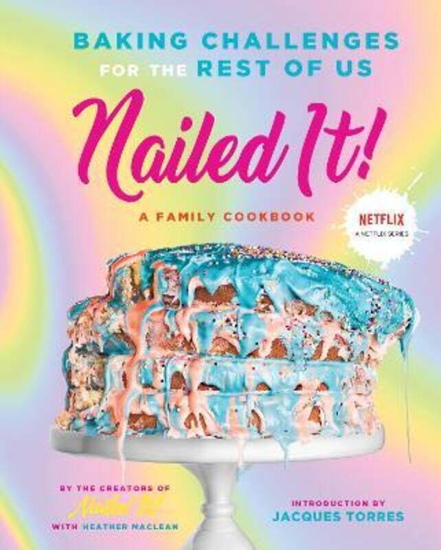 

Nailed It!: Baking Challenges for the Rest of Us.Hardcover,By :Nailed It!