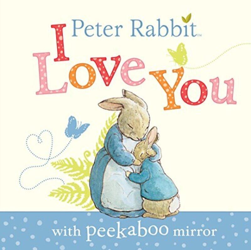 

Peter Rabbit, I Love You: With Peekaboo Mirror Paperback by Potter, Beatrix