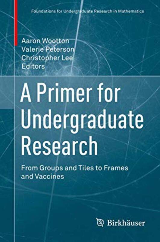 

A Primer for Undergraduate Research by Aaron WoottonValerie PetersonChristopher Lee-Hardcover