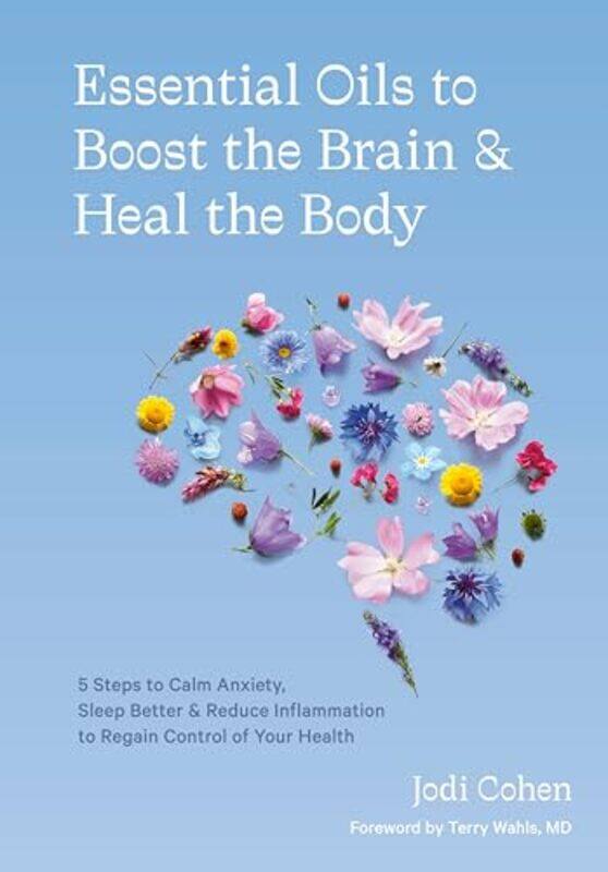

Essential Oils to Boost the Brain and Heal the Body by Jodi Cohen-Hardcover