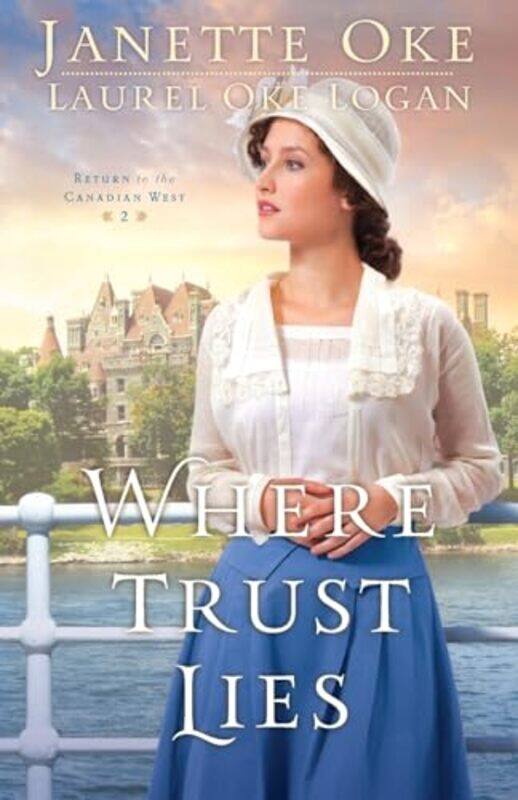 

Where Trust Lies by Janette OkeLaurel Oke Logan-Paperback