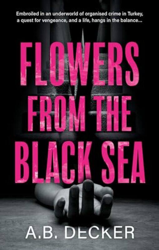 

Flowers From The Black Sea by AB Decker-Paperback