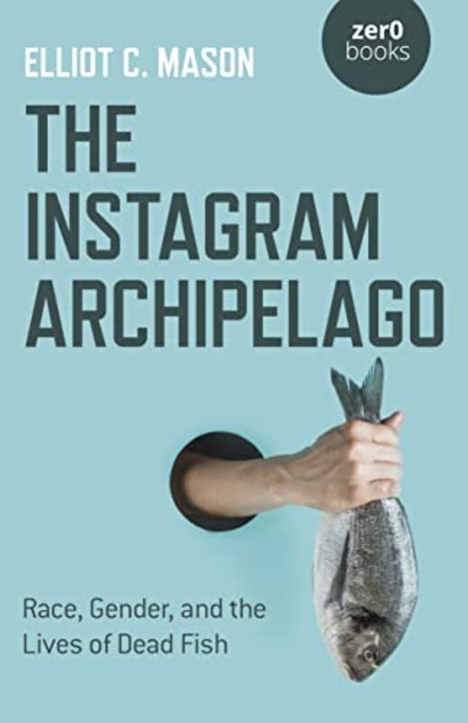 Instagram Archipelago The by Elliot C Mason-Paperback