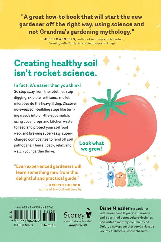 Grow Your Soil!: Harness the Power of Microbes to Create Your Best Garden Ever, Paperback Book, By: Diane Miessler
