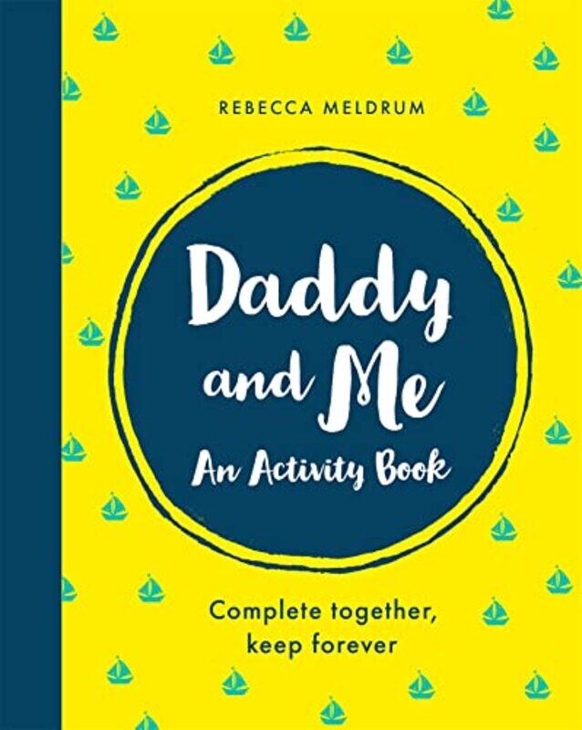 

Daddy And Me An Activity Book Complete Together Keep Forever by Meldrum, Rebecca..Paperback