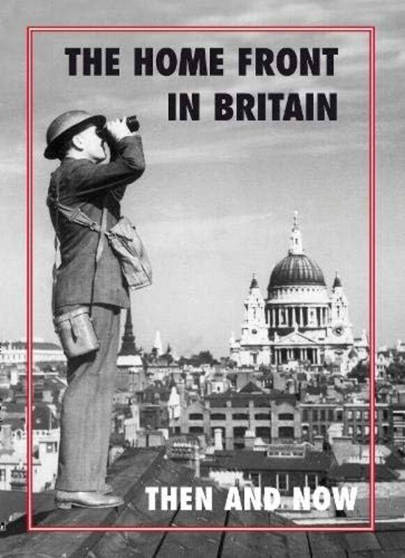 

The Home Front in Britain Then and Now by Winston and Gail Ramsey-Hardcover