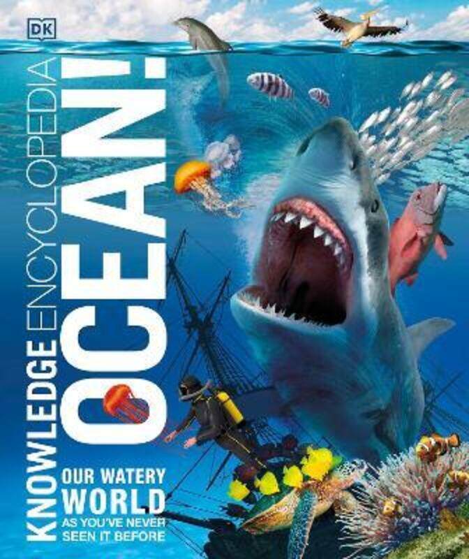 

Knowledge Encyclopedia Ocean!: Our Watery World As You've Never Seen It Before.Hardcover,By :DK