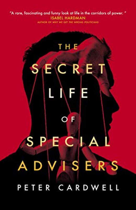 

The Secret Life of Special Advisers by Peter Cardwell-Paperback