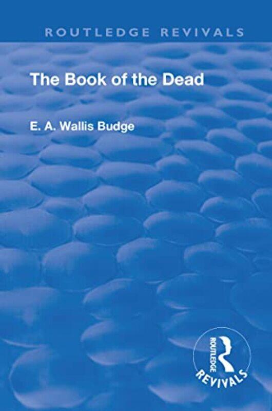 

Revival Book Of The Dead 1901 by Ernest Alfred Thompson Wallis Budge-Paperback