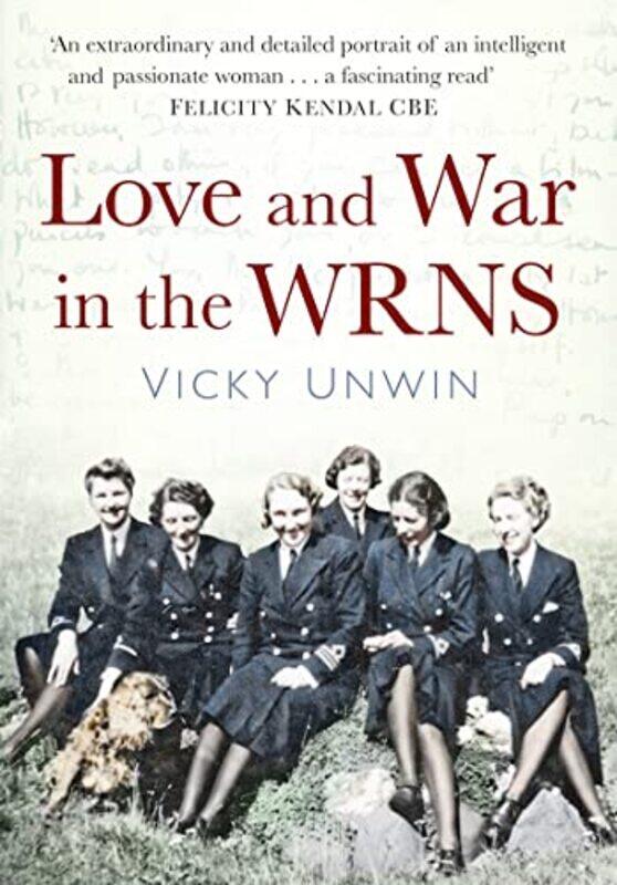 

Love and War in the WRNS by Vicky Unwin-Paperback