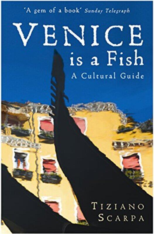 

Venice is a Fish A Cultural Guide by Tiziano Scarpa-Paperback