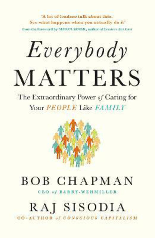 

Everybody Matters: The Extraordinary Power of Caring for Your People Like Family, Paperback Book, By: Bob Chapman