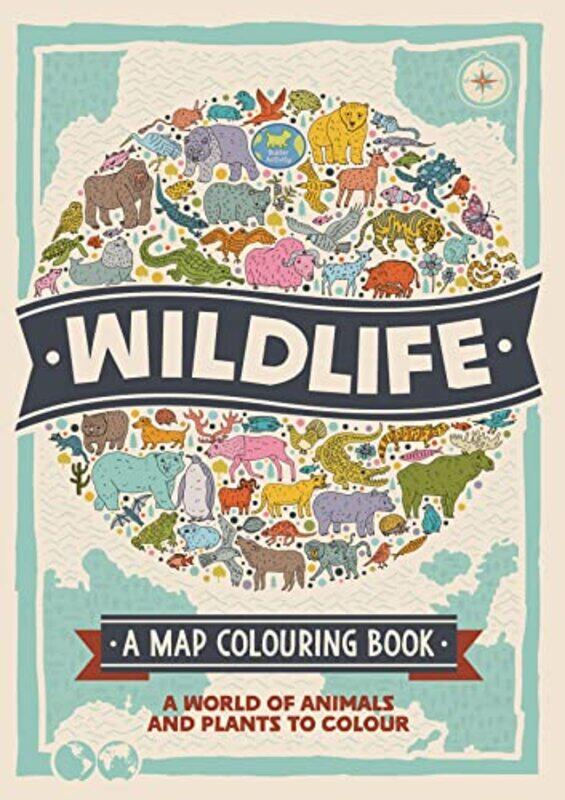 

Wildlife A Map Colouring Book by Natalie HughesSophie Schrey-Paperback