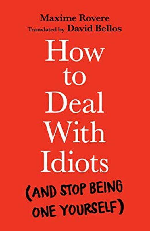 

How to Deal With Idiots by Maxime RovereDavid Bellos-Paperback