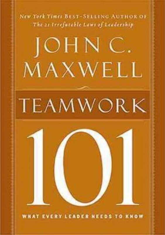 

Teamwork 101: What Every Leader Needs to Know.paperback,By :John C. Maxwell