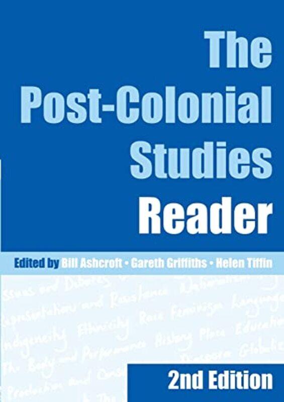 

The PostColonial Studies Reader by Bill University of New South Wales, Australia AshcroftGareth University of West Australia, Australia GriffithsHelen