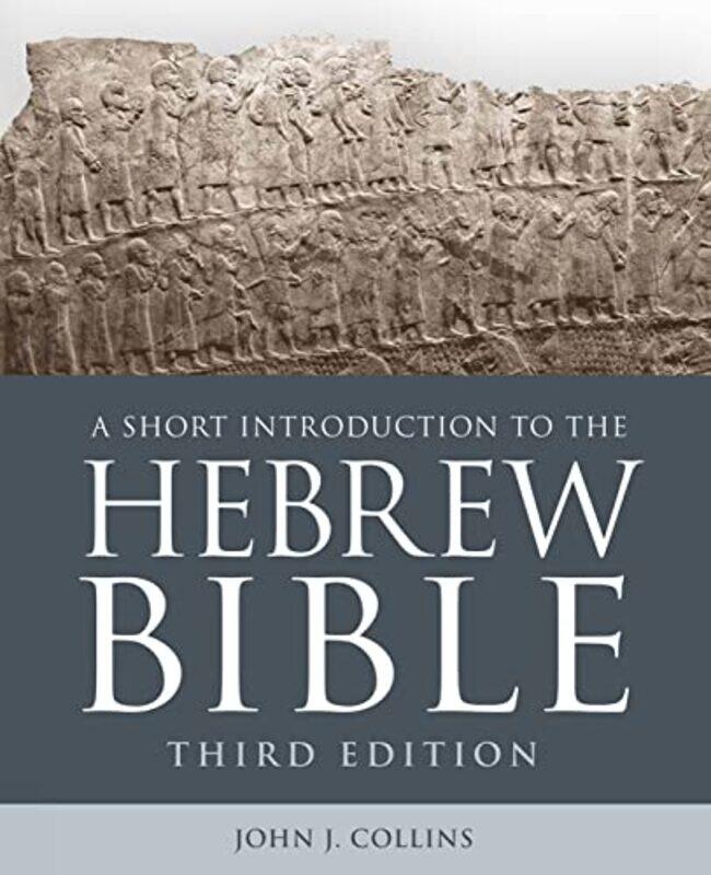 

A Short Introduction to the Hebrew Bible by John J Collins-Paperback