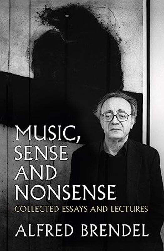 Music Sense and Nonsense by Alfred Brendel-Paperback