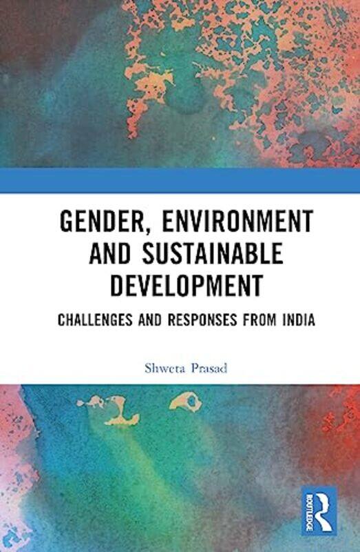 

Gender Environment And Sustainable Development by Shweta Prasad-Hardcover