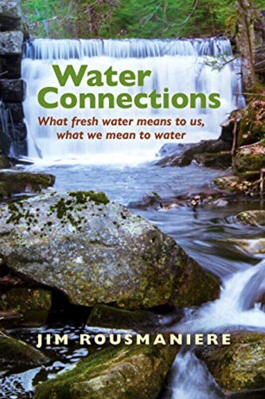 

The Water Connections by Jim Rousmaniere-Paperback