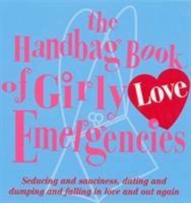 

^ (EKQ) The Handbag Book of Girly Love Emergencies