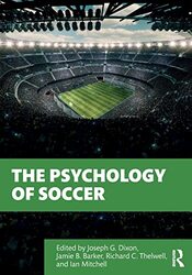 The Psychology Of Soccer by Joseph DixonJamie BarkerRichard (University of Portsmouth, UK) ThelwellIan Mitchell-Paperback