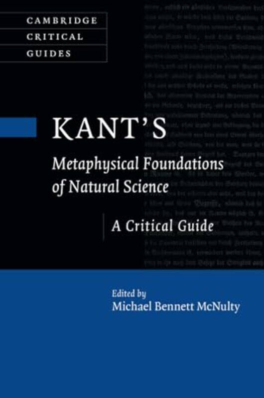 

Kant's Metaphysical Foundations of Natural Science by Michael Bennett McNulty -Paperback