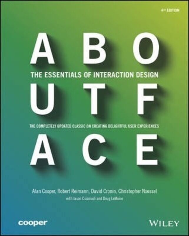 

About Face: The Essentials of Interaction Design,Paperback,ByVarious