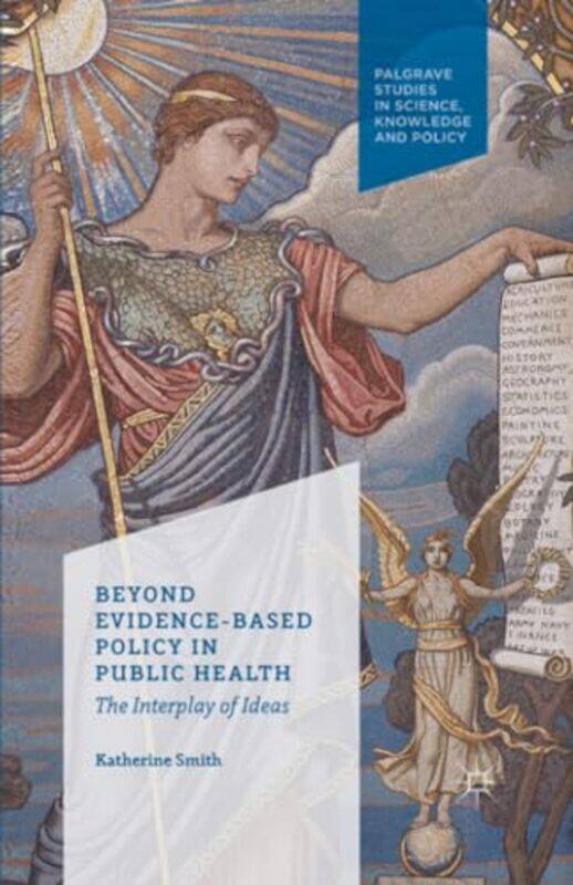 

Beyond Evidence Based Policy In Public Health by K Smith-Paperback