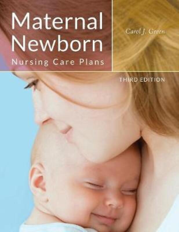 Maternal Newborn Nursing Care Plans.paperback,By :Carol J. Green