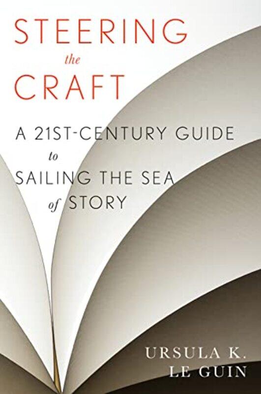 

Steering The Craft A Twentyfirstcentury Guide To Sailing The Sea Of Story by Le Guin, Ursula K..Paperback