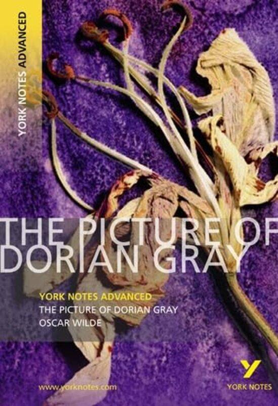 

The Picture of Dorian Gray York Notes Advanced everything you need to study and prepare for the 2025 and 2026 exams by Frances Gray-Paperback