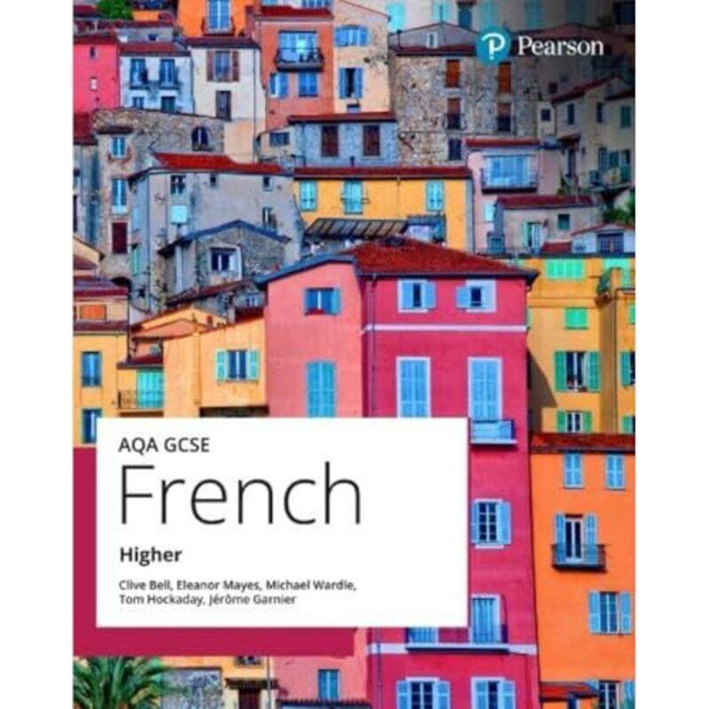 

Aqa Gcse French Higher Student Book by Clive BellTom HockadayEleanor MayesMichael WardleKarine HarringtonJerome Garnier-Paperback