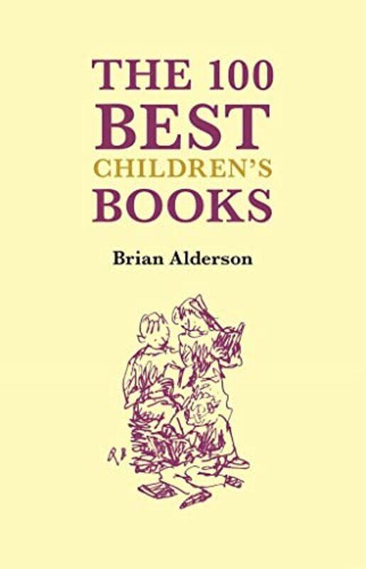 

The 100 Best Books Childrens Books by Brian Alderson-Hardcover