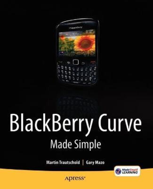 BlackBerry Curve Made Simple,Paperback, By:Gary Mazo