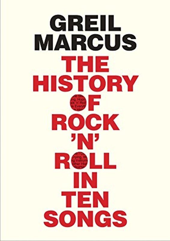 

The History of Rock n Roll in Ten Songs by Greil Marcus-Paperback