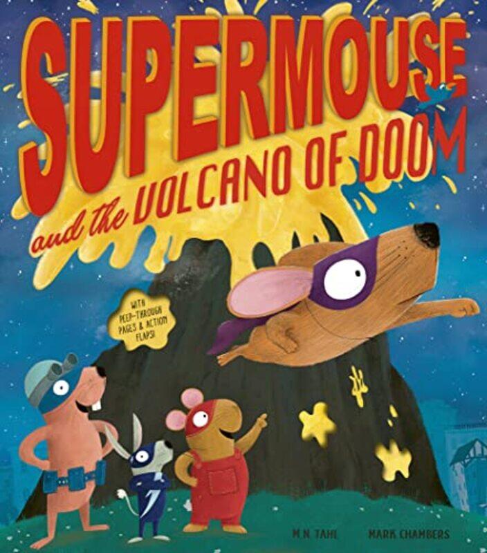 

Supermouse and the Volcano of Doom by M N TahlMark Chambers-Hardcover