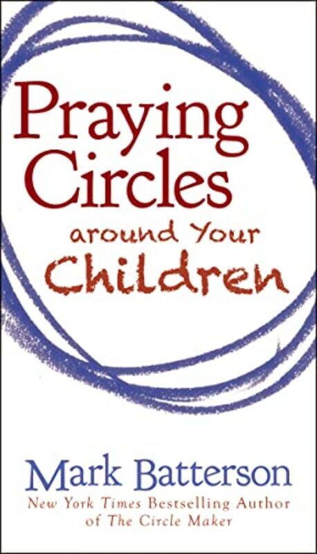 

Praying Circles around Your Children by Mark Batterson-Paperback