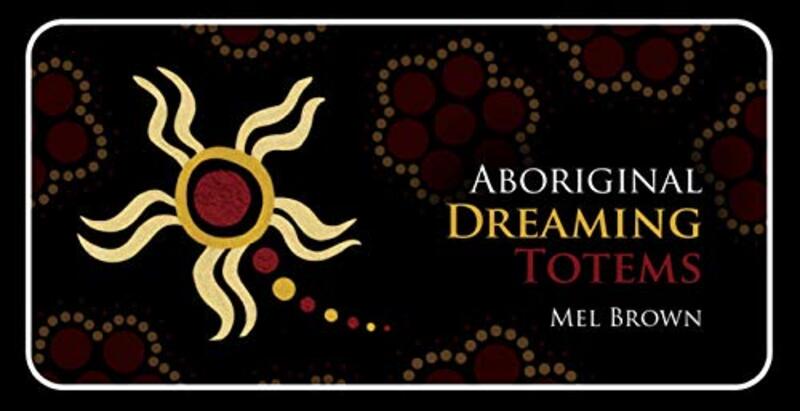 Aboriginal Dreaming Totems By Brown, Mel - Paperback