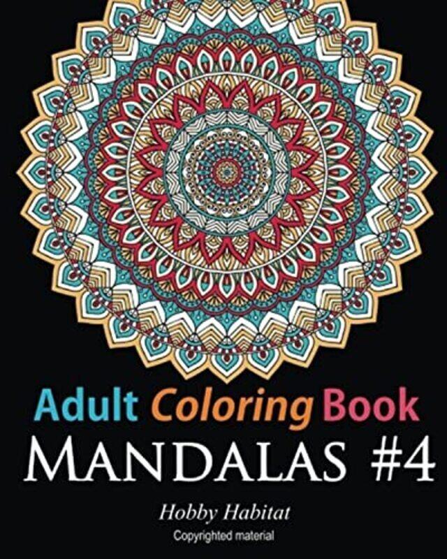 

Adult Coloring Book: Mandalas #4: Coloring Book for Adults Featuring 50 High Definition Mandala Desi,Paperback,By:Books, Hobby Habitat Coloring