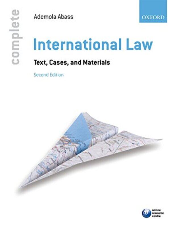 

Complete International Law by Ademola Head of Program Regional Peace and Security, UNU-CRIS Belgium and Visiting Professor of International Law, Unive