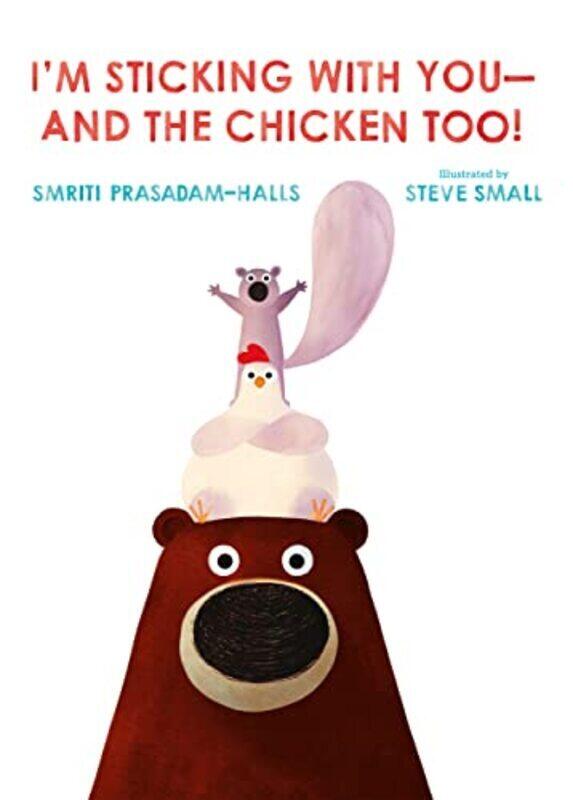 

I'M Sticking With You--And The Chicken Too! By Prasadam-Halls, Smriti - Small, Steve Hardcover