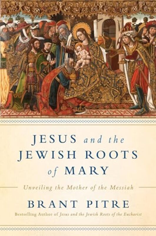 

Jesus And The Jewish Roots Of The Virgin By Pitre Brant James - Hardcover