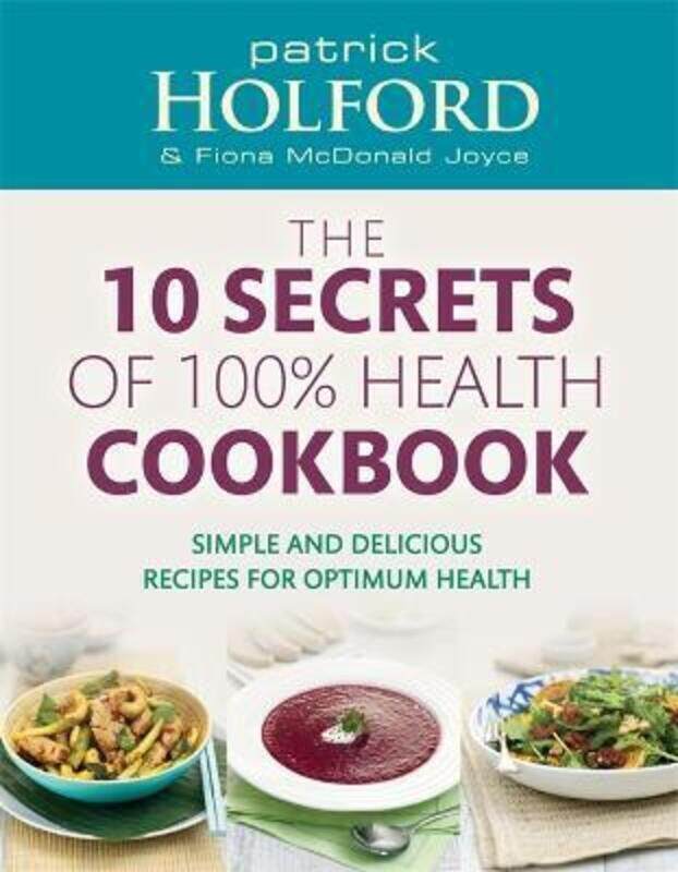 

10 Secrets of 100% Health Cookbook.paperback,By :Patrick Holford and Fiona McDonald Joyce